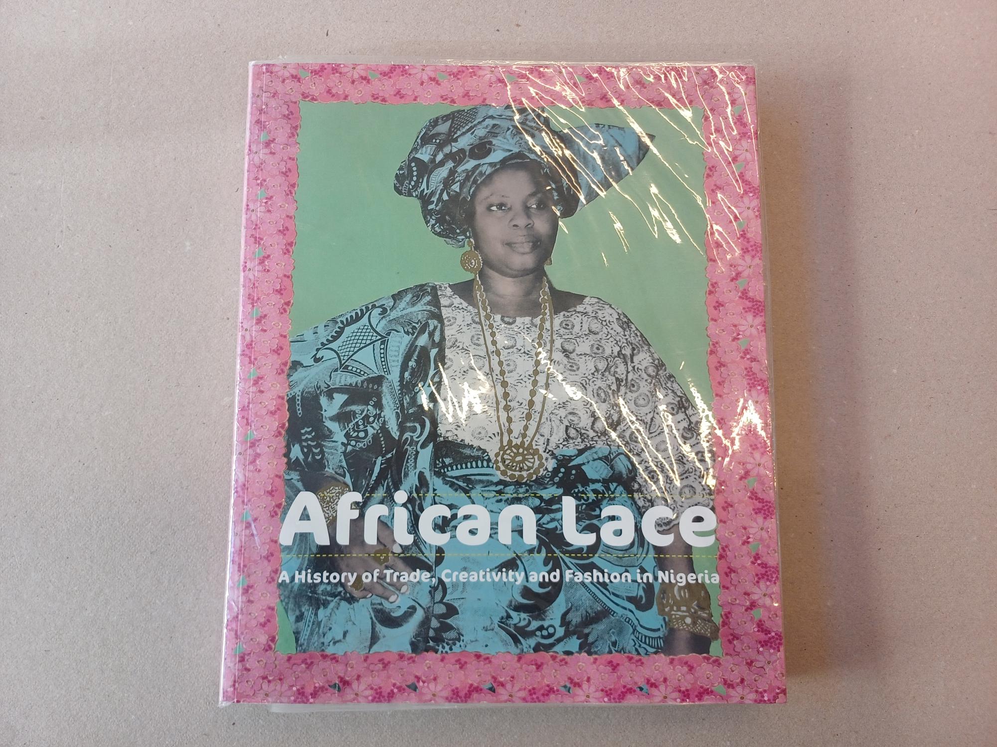 Plankensteiner, Barbara;  Mayo Adediran, Nath - African lace. A history of trade, creativity and fashion in Nigeria.