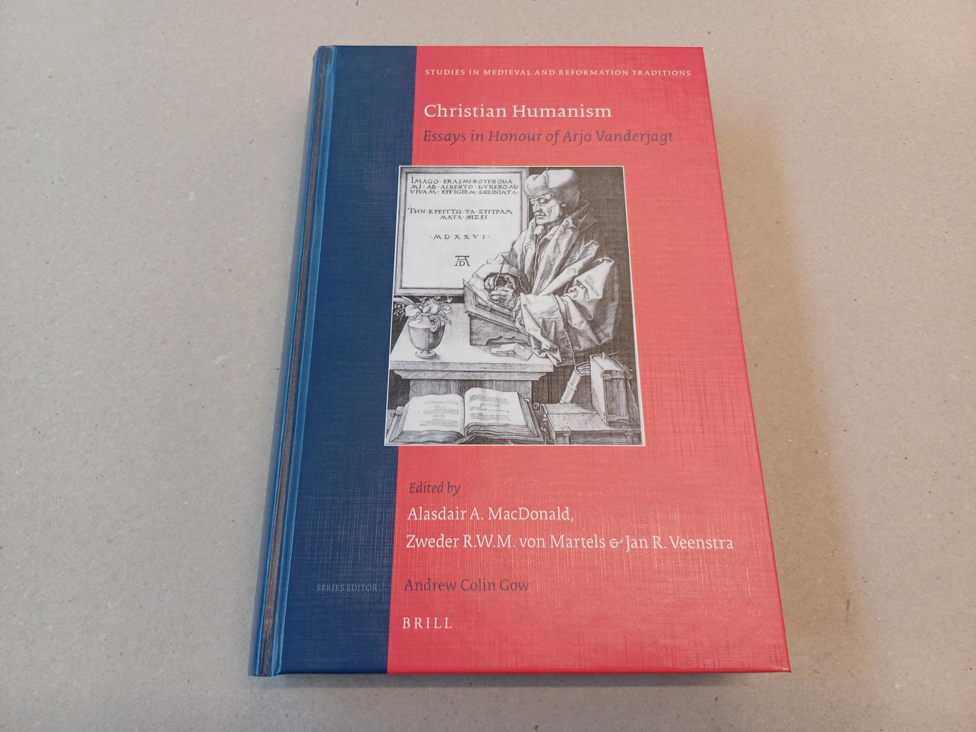 Macdonald, Alasdair A.;  Martels, Z. R. W. M. - Christian Humanism: Essays in Honour of Arjo Vanderjagt (Studies in Medieval & Reformation Traditions, 142)
