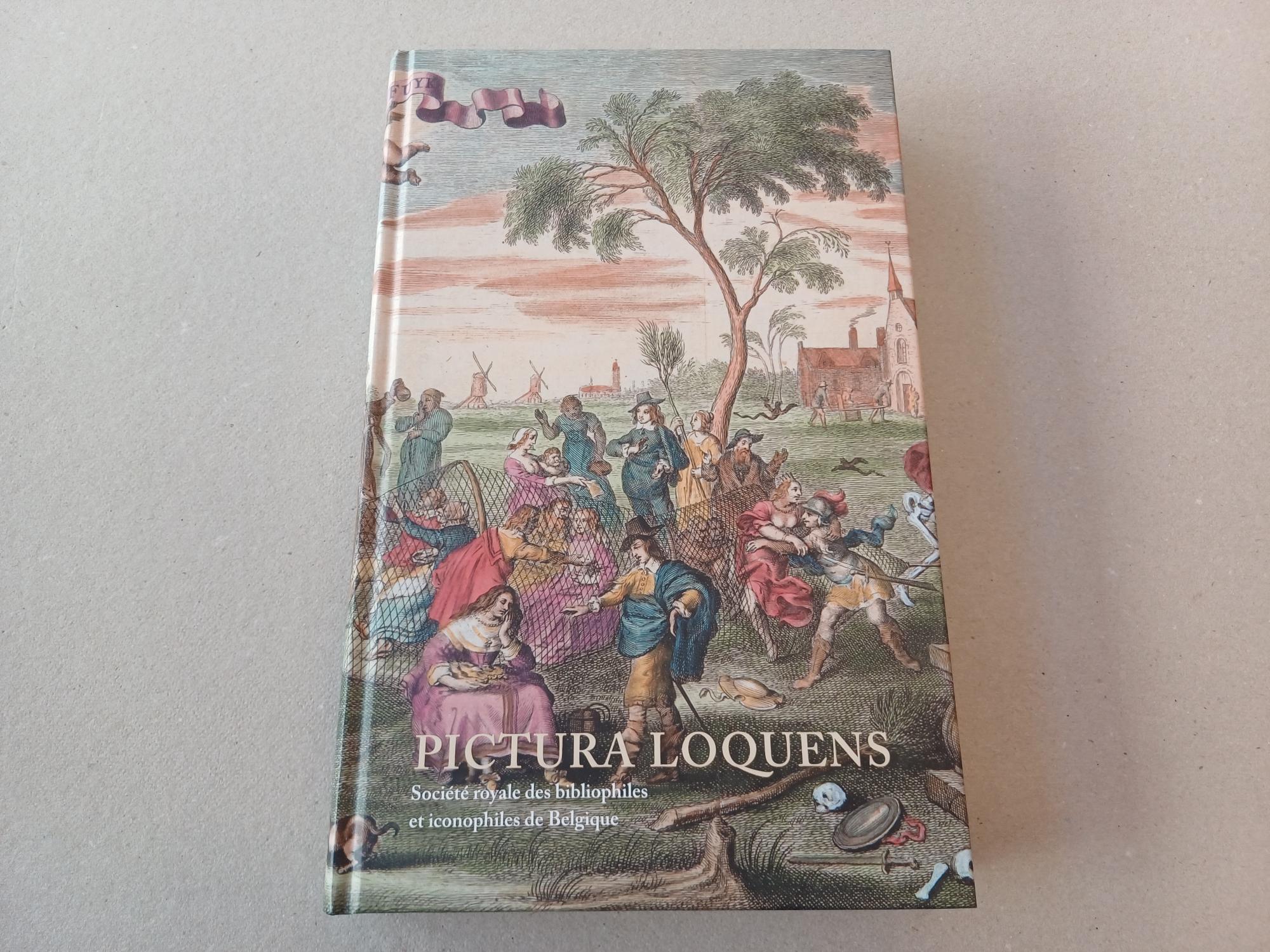 Marco, Rosa de e.a. - Pictura Loquens: Livres illustrs dans les anciens Pays-Bas et  Lige du XVe au XVIIIe sicle