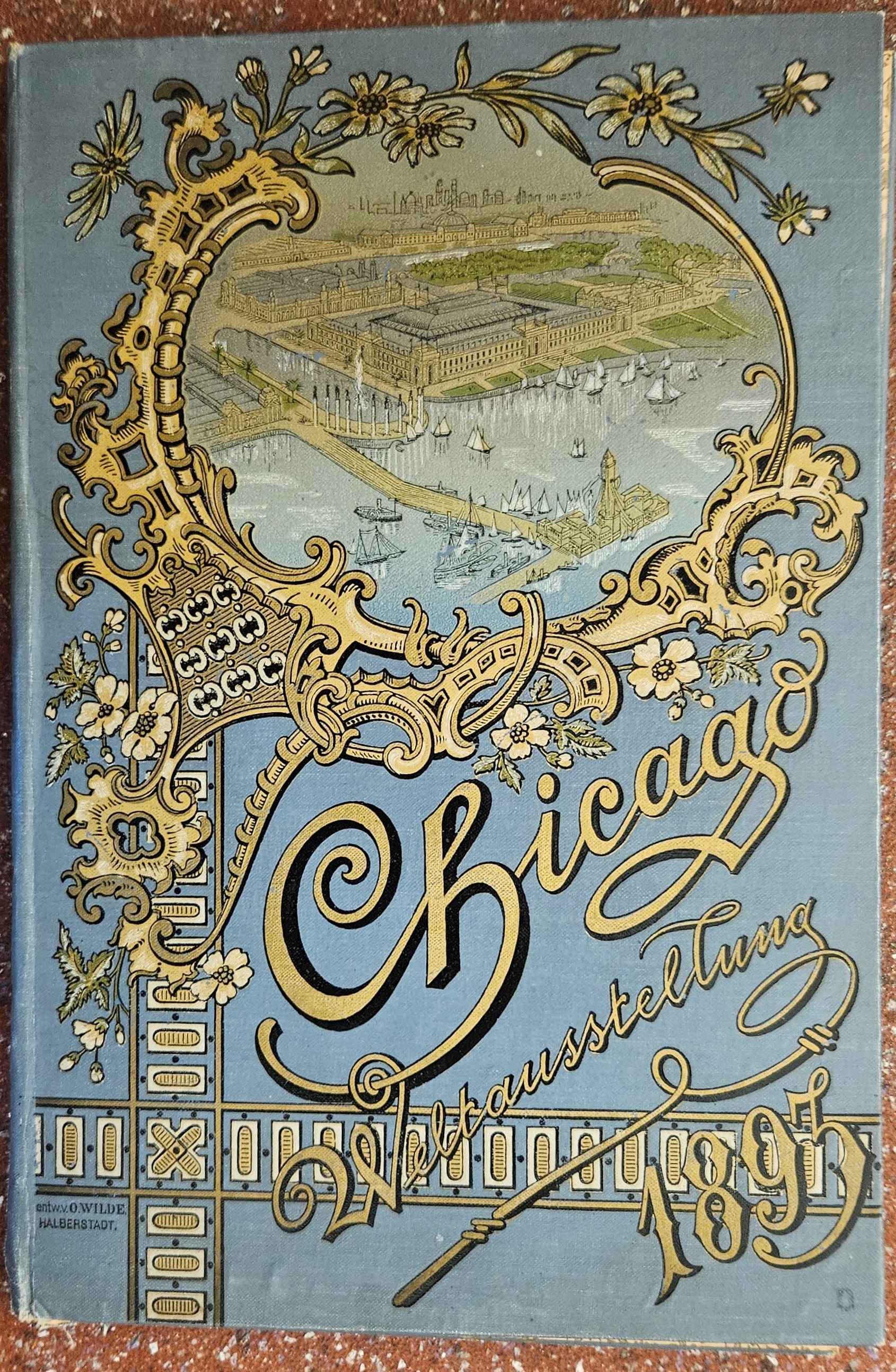 Wilde, Otto;  Ganzlin, Albert (Herausgeber) - Chicago Weltausstellung 1893. 32 Blatt nach Photographischen Original-Aufnahmen.
